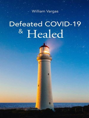 cover image of Defeated COVID-19 & Healed